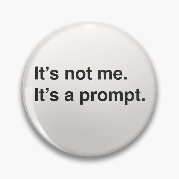 Item preview, It's not me It's a prompt - black designed and sold by bembureda.
