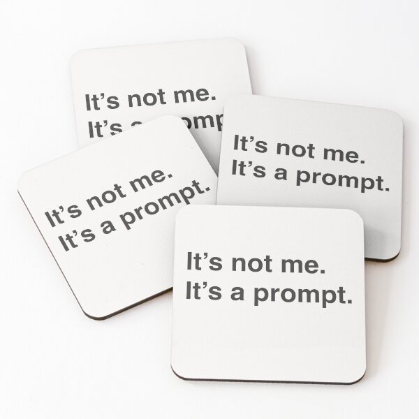 Item preview, It's not me It's a prompt - black designed and sold by bembureda.