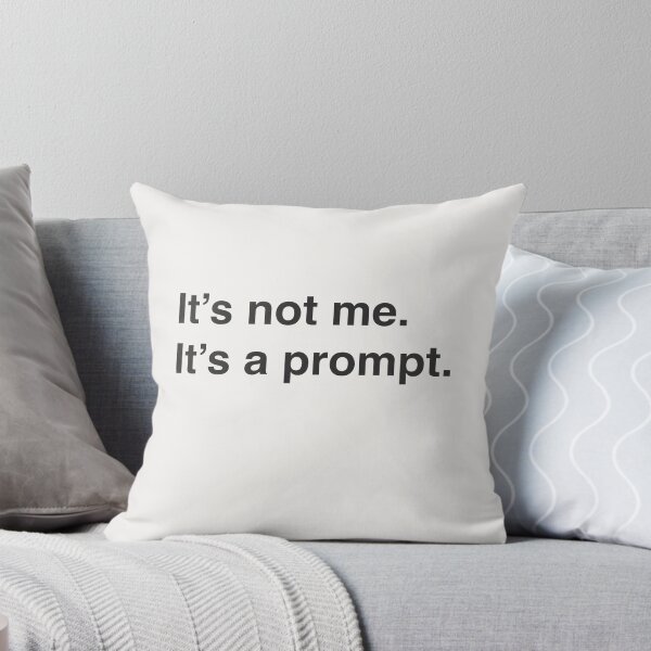 Item preview, It's not me It's a prompt - black designed and sold by bembureda.