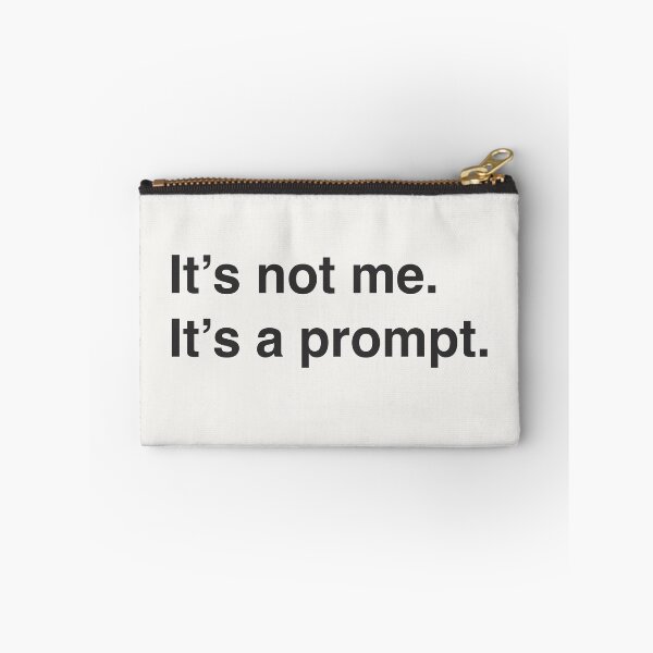 Item preview, It's not me It's a prompt - black designed and sold by bembureda.