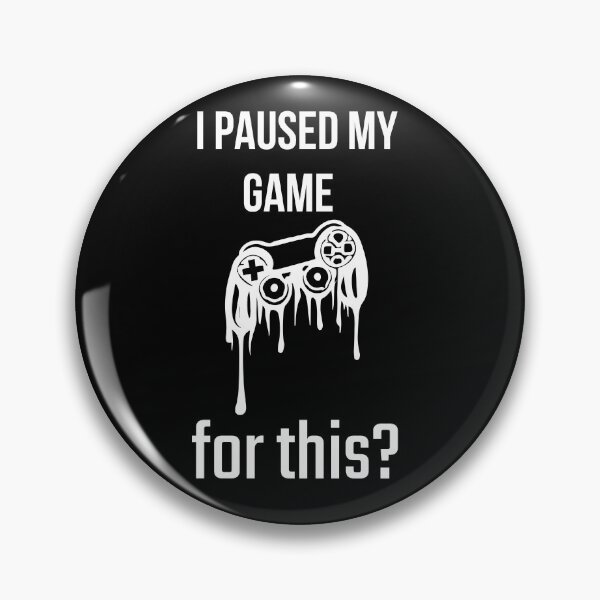 Artikelvorschau, Dafür habe ich mein Spiel pausiert? – Lustiges, sarkastisches Zitat für Gamer entworfen und verkauft von GOTCHO1.