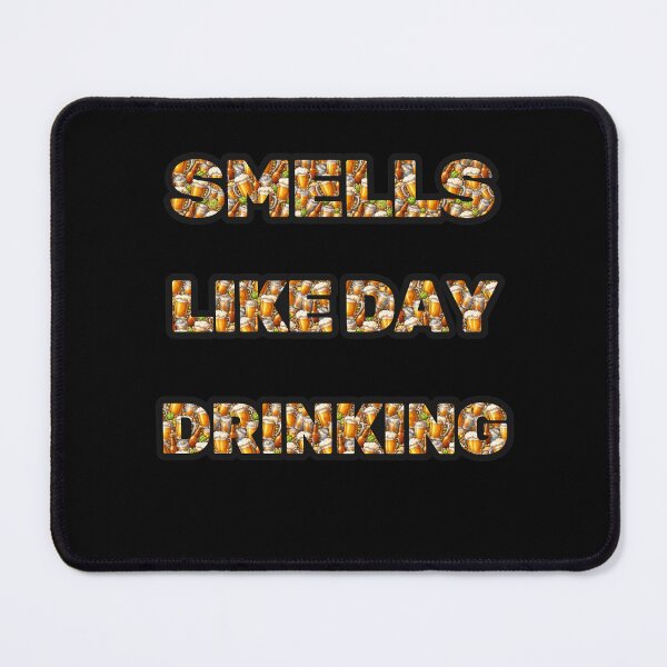 Item preview, Smells Like Day Drinking designed and sold by NitRes.