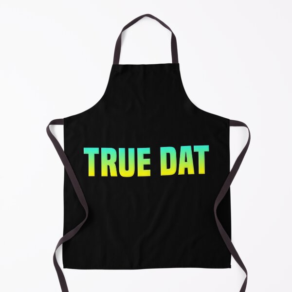 Item preview, True Dat, Yellow and Green Slang Quotes designed and sold by Memes N Lore .