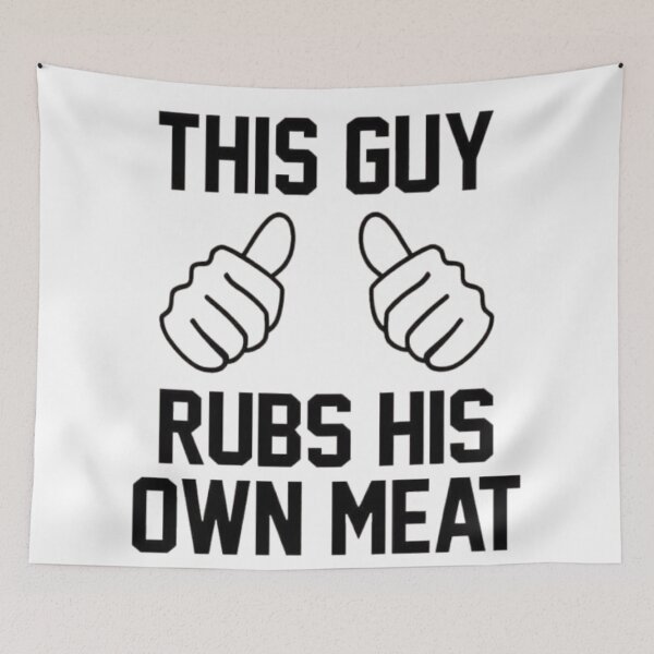Item preview, this guy rubs his meat designed and sold by CanvasRebel.
