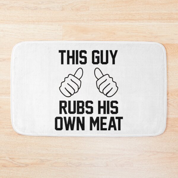 Item preview, this guy rubs his meat designed and sold by CanvasRebel.