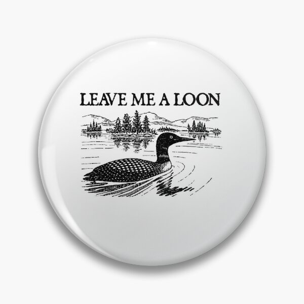 Item preview, Leave me a Loon, Funny Canadian Meme designed and sold by RandyHaskins.