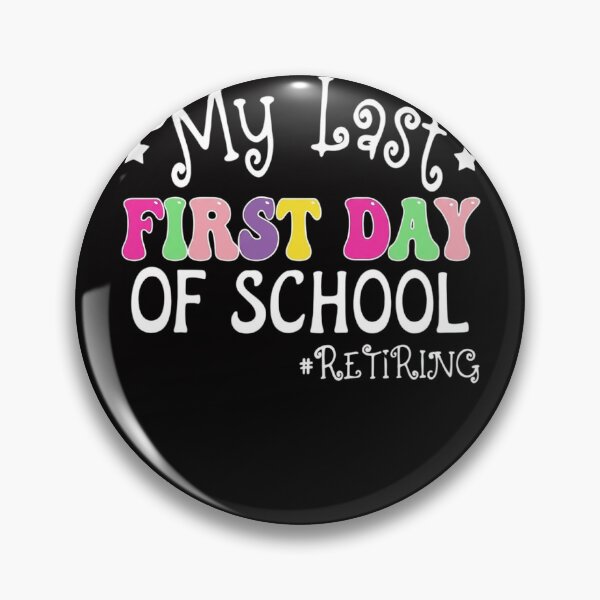 Item preview, My Last First Day Of School Retiring designed and sold by Vexat062Art.