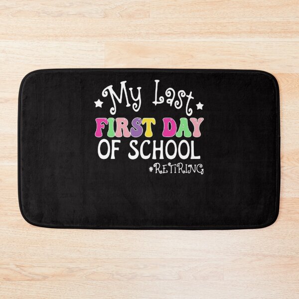 Item preview, My Last First Day Of School Retiring designed and sold by Vexat062Art.