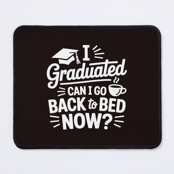 Item preview, I Graduated Can I Go Back To Bed Now Funny Graduation designed and sold by MichaelStalkas.