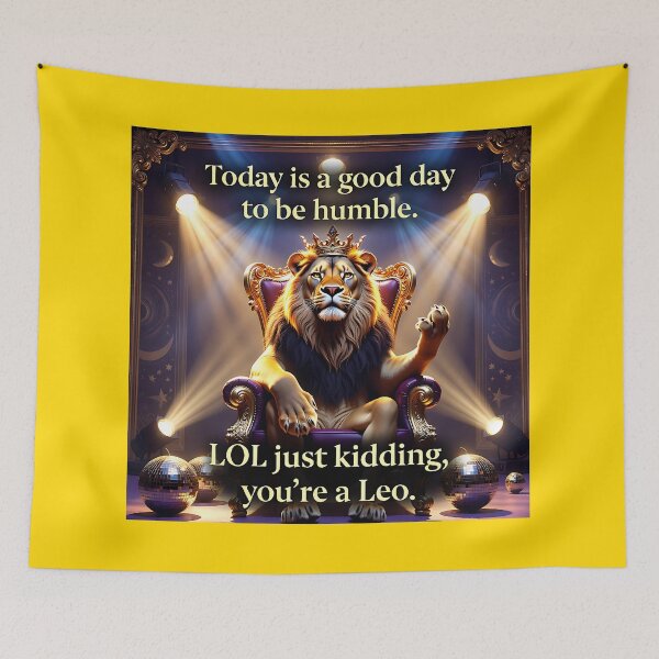 Item preview, Leo Zodiac Humor Good Day to Be Humble LOL Kidding designed and sold by Inkdropivory.