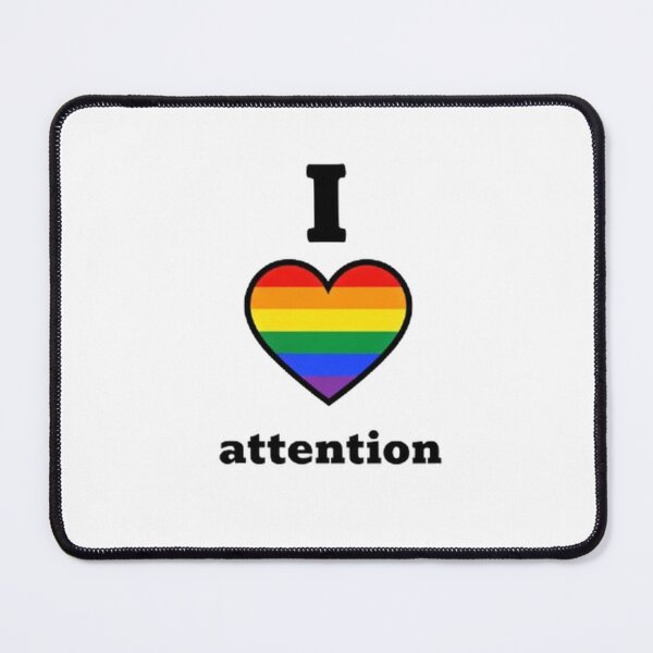 Item preview, I Love Attention designed and sold by StateofQueer.