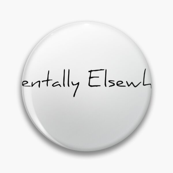 Item preview, Funny Introvert Saying- Mentally Elsewhere designed and sold by Tys Designs.