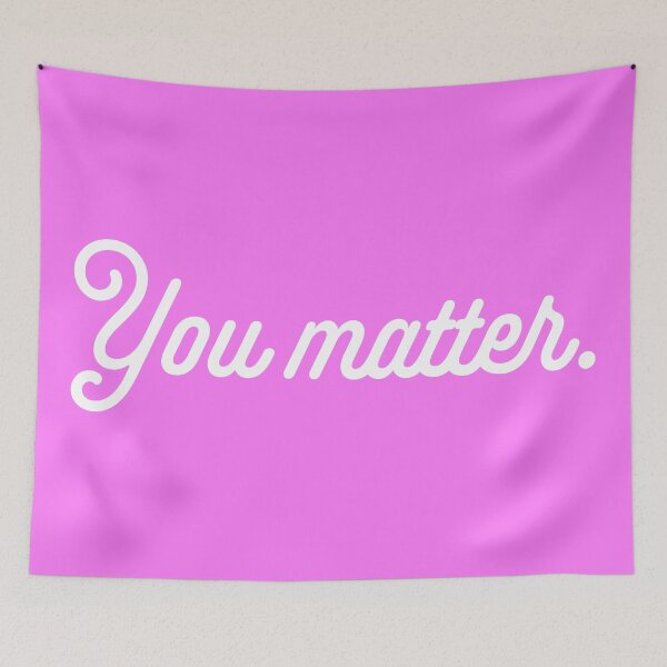 Item preview, You Matter - White designed and sold by sillyjess.