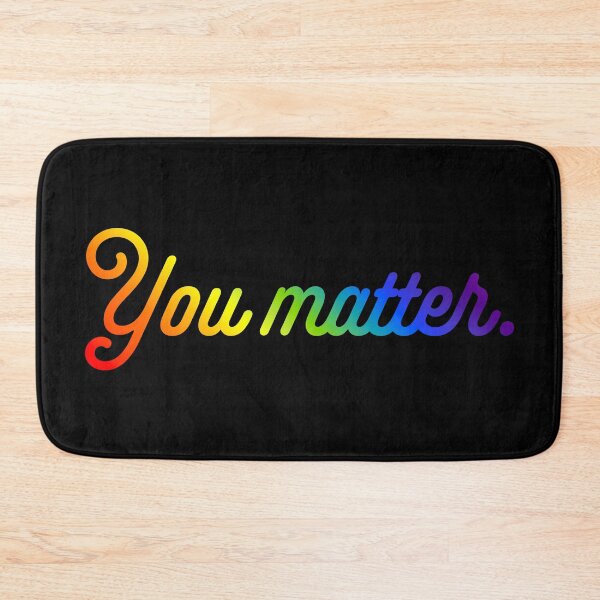 Item preview, You Matter - Rainbow designed and sold by sillyjess.