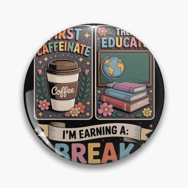 Item preview, First Caffeinate Then Educate I'm Earning A Break Teacher designed and sold by gerardostokes.