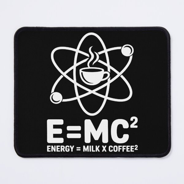Item preview, E=mc2 Energy equals Milk times Coffee Squared designed and sold by joedavila.
