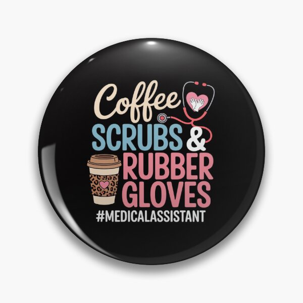 Item preview, Coffee Scrubs And Rubber Gloves Medical Assistant designed and sold by jewellmeyers.