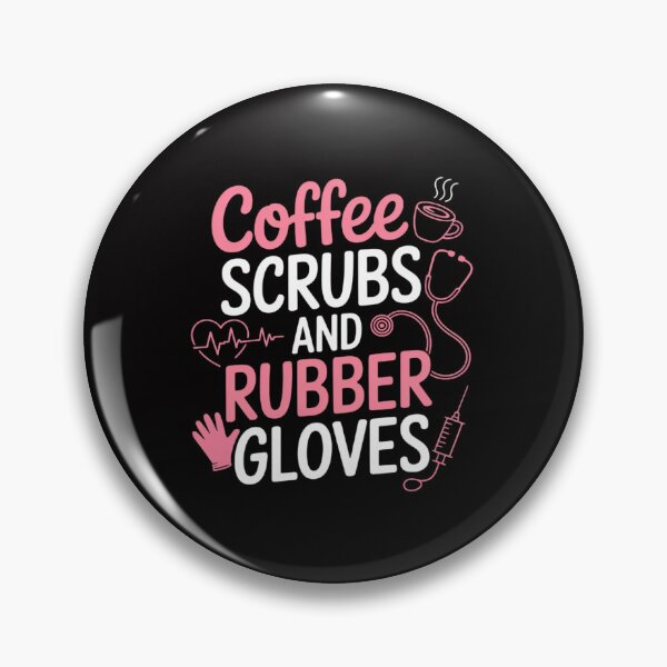 Item preview, Coffee Scrubs And Rubber Gloves - Nurse designed and sold by jewellmeyers.