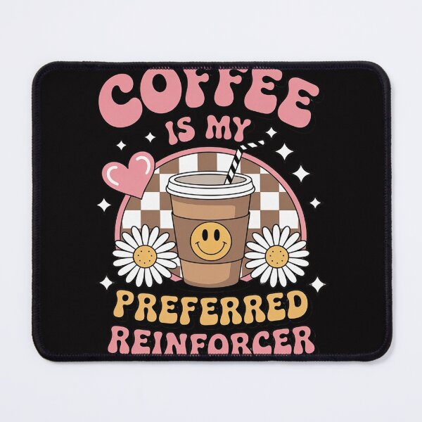 Item preview, Coffee Preferred Reinforcer ABA Behavior Analyst Therapist designed and sold by jewellmeyers.