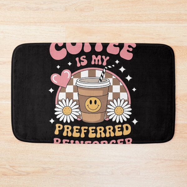 Item preview, Coffee Preferred Reinforcer ABA Behavior Analyst Therapist designed and sold by jewellmeyers.