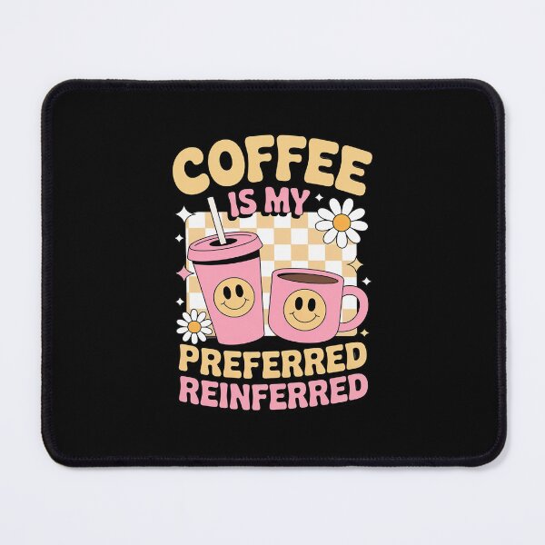 Item preview, Coffee Is My Preferred Reinforcer Quote Coffee designed and sold by traceydowns.
