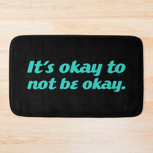 Item preview, It's Okay To Not Be Okay - Teal designed and sold by sillyjess.