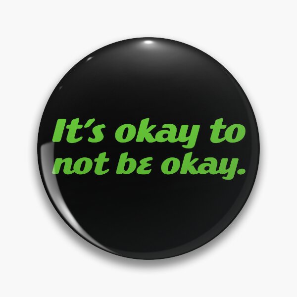 Item preview, It's Okay To Not Be Okay - Green designed and sold by sillyjess.