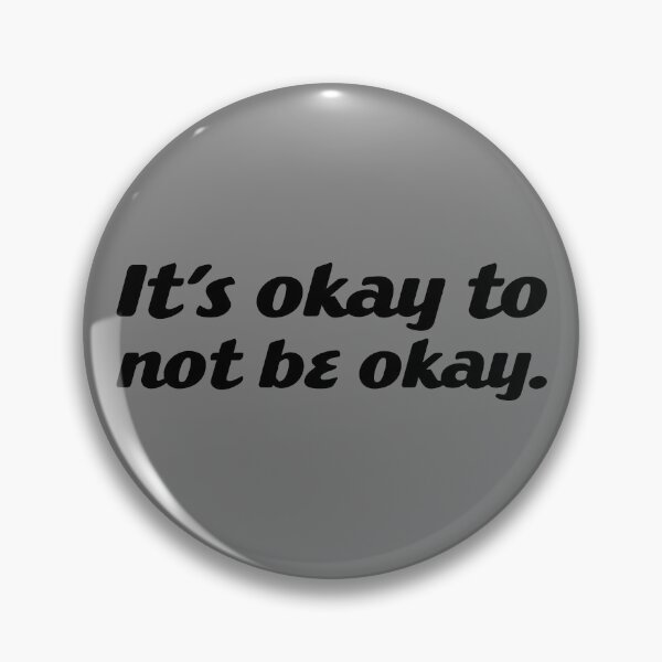 Item preview, It's Okay To Not Be Okay - Black designed and sold by sillyjess.