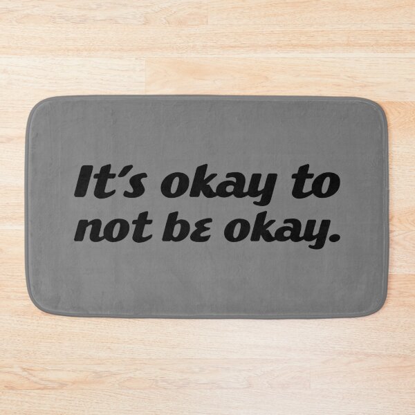 Item preview, It's Okay To Not Be Okay - Black designed and sold by sillyjess.
