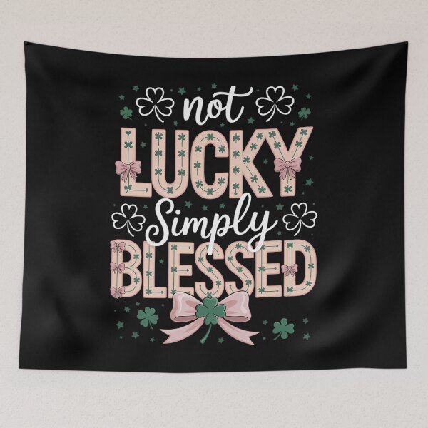 Item preview, Not Lucky Simply Blessed St Patrick's Day designed and sold by JonathalIngham.
