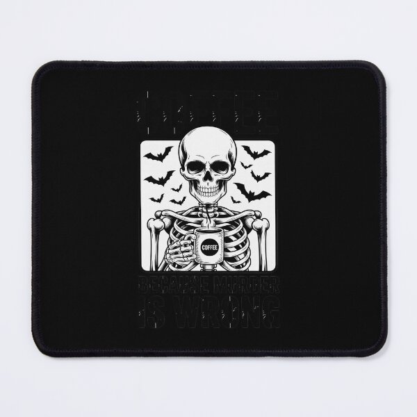 Item preview, Coffee Because Murder Is Wrong Skeleton Drinks Coffee designed and sold by traceydowns.