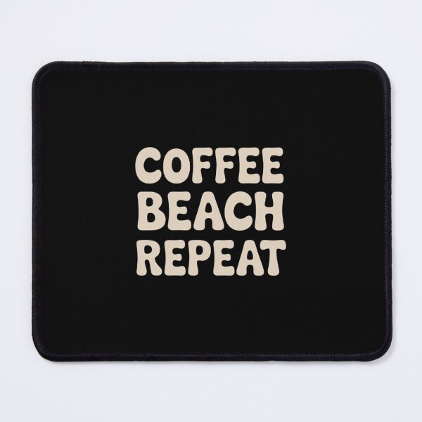 Item preview, COFFEE BEACH REPEAT designed and sold by traceydowns.