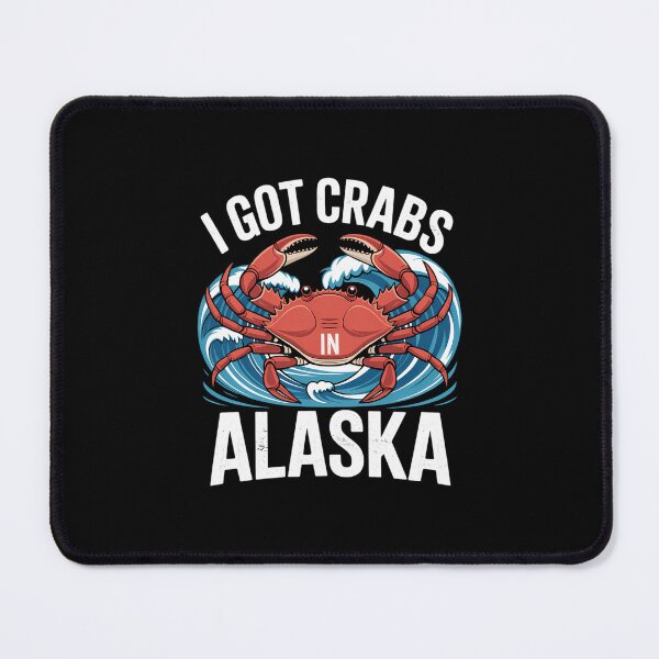 Item preview, I Got Crabs In Alaska - Alaskan Tourist Souvenir designed and sold by EllenJast.