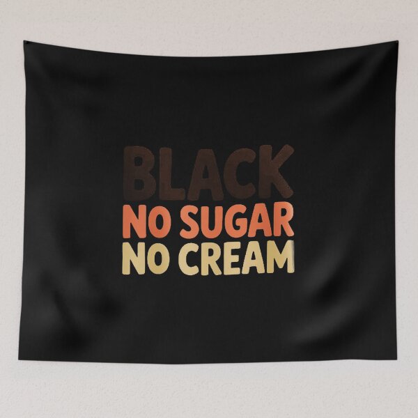 Item preview, Black No Sugar Cream Coffee designed and sold by KristieRamsey.