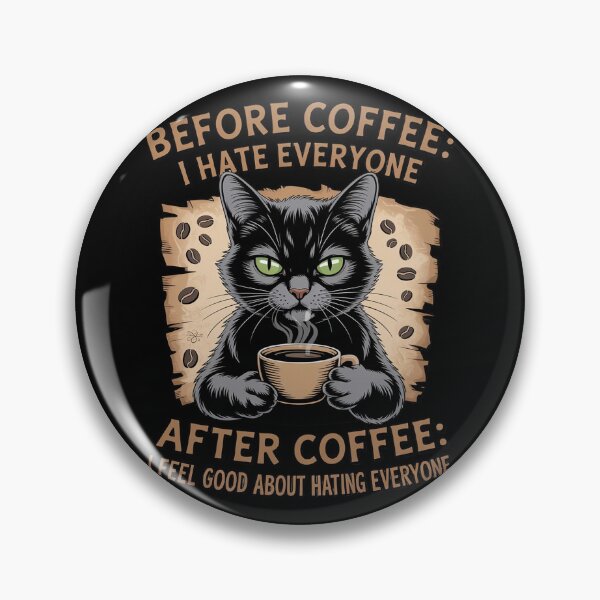 Item preview, Before Coffee I Hate Everyone After Coffee Black Cat Drink Men Women designed and sold by KristieRamsey.