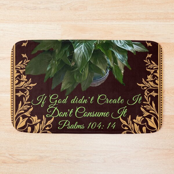 Item preview, IF GOD DIDN'T CREATE IT | DON'T CONSUME IT | PSALMS 104:14 designed and sold by Mrs. Kizzy Gillis Heavenly-Merch.