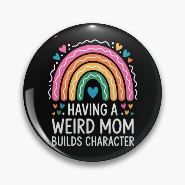 Item preview, Having A Weird Mom Builds Character Rainbow Fun Mothers Day designed and sold by EllenJast.