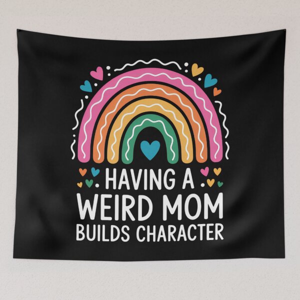 Item preview, Having A Weird Mom Builds Character Rainbow Fun Mothers Day designed and sold by EllenJast.