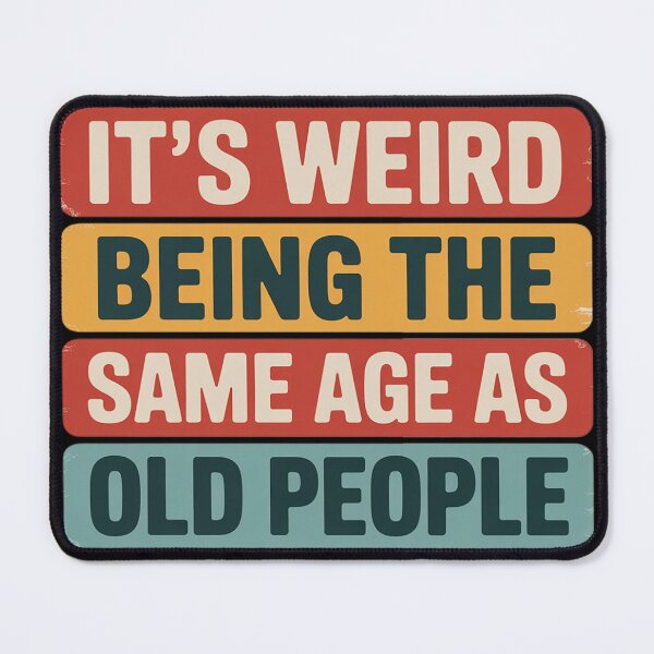 Item preview, Old Man It's Weird Being The Same Age As Old People designed and sold by PattonJillian.