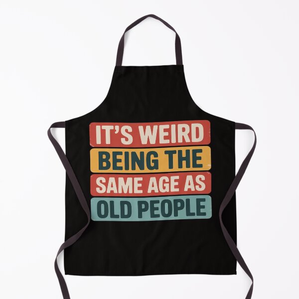 Item preview, Old Man It's Weird Being The Same Age As Old People designed and sold by PattonJillian.