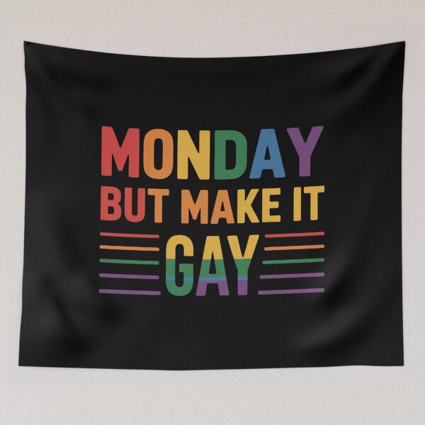 Item preview, Monday But Make It Gay Funny LGBTQ Pride designed and sold by CruelShadesSt.