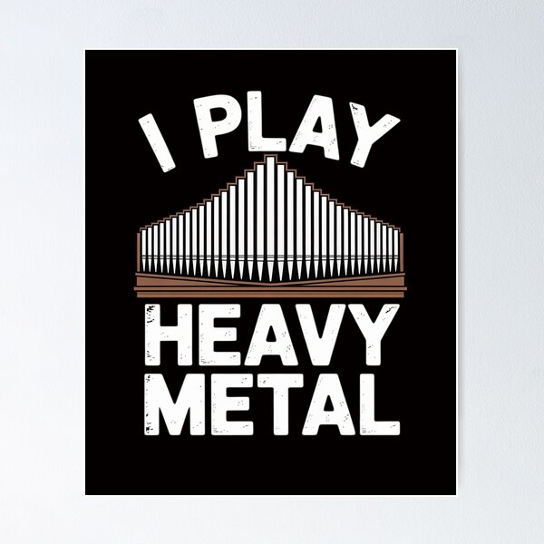 Item preview, I Play Heavy Metal - Church Organist Pipe Organ Player designed and sold by rutimenta.