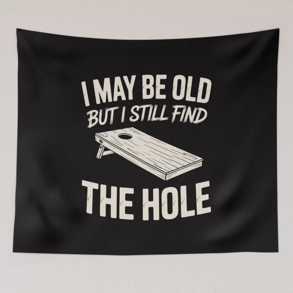 Item preview, I May Be Old But I Still Find The Hole Cornhole designed and sold by rutimenta.