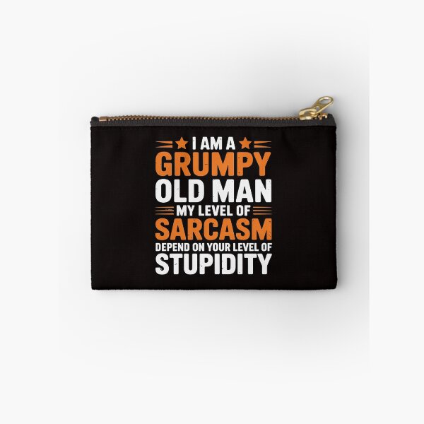 Item preview, I Am A Grumpy Old Man My Level Of Sarcasm Depends On Your designed and sold by RONALPARAD.