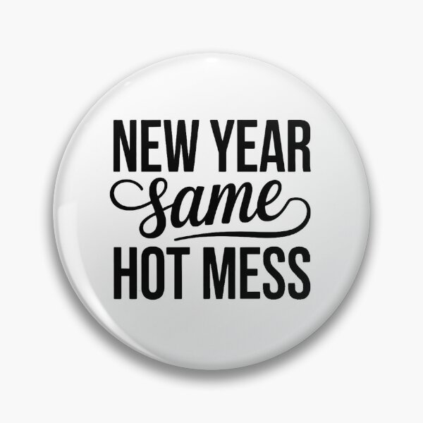 Item preview, New Year Same Hot Mess New Year's New Year designed and sold by FaithAbbott.