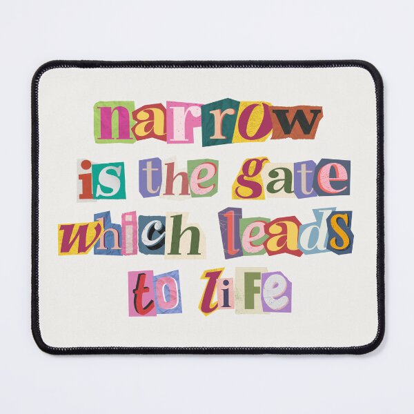 Item preview, narrow is the gate which leads to life designed and sold by kamcoates.