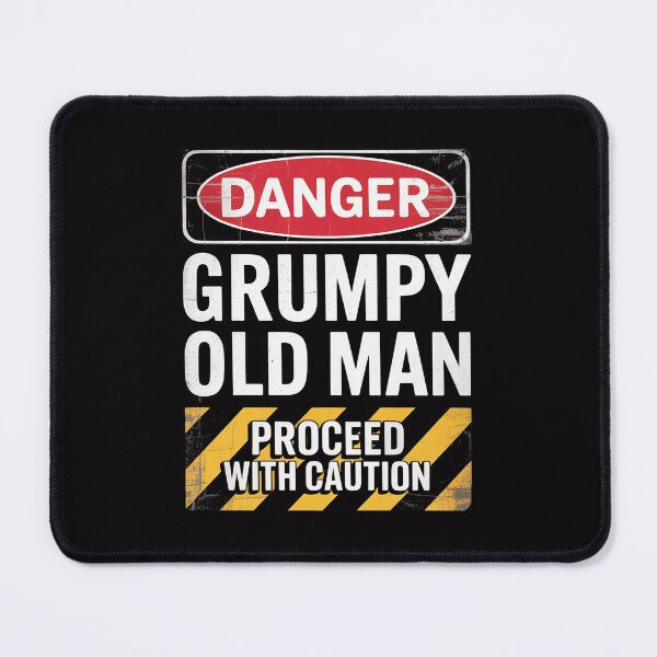 Item preview, Danger Grumpy Old Man sarcastic Saying, retirement designed and sold by MatthewJordas.