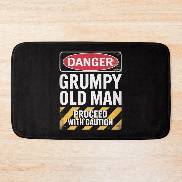 Item preview, Danger Grumpy Old Man sarcastic Saying, retirement designed and sold by MatthewJordas.
