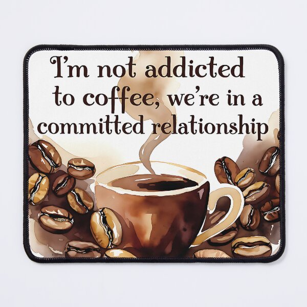 Item preview, Coffee Addict We're in a Committed Relationship Humor designed and sold by Inkdropivory.