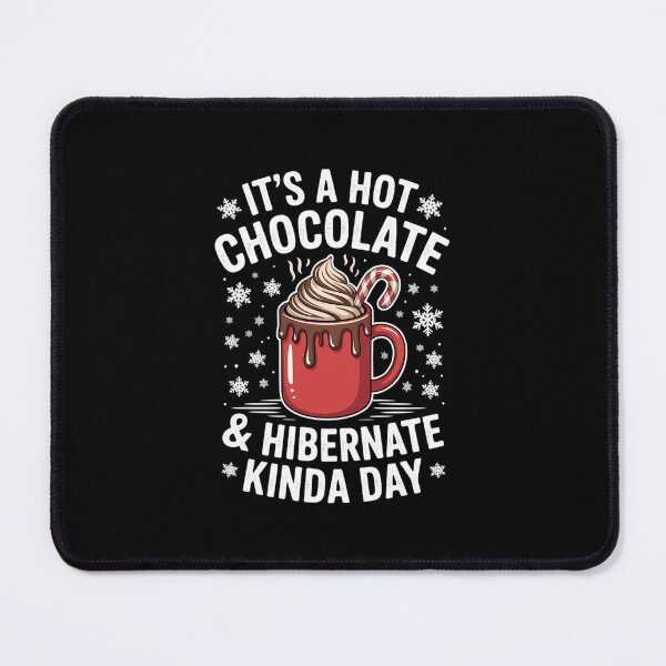 Item preview, Christmas Its A Hot Chocolate And Hibernate Kinda Day designed and sold by FaithAbbott.
